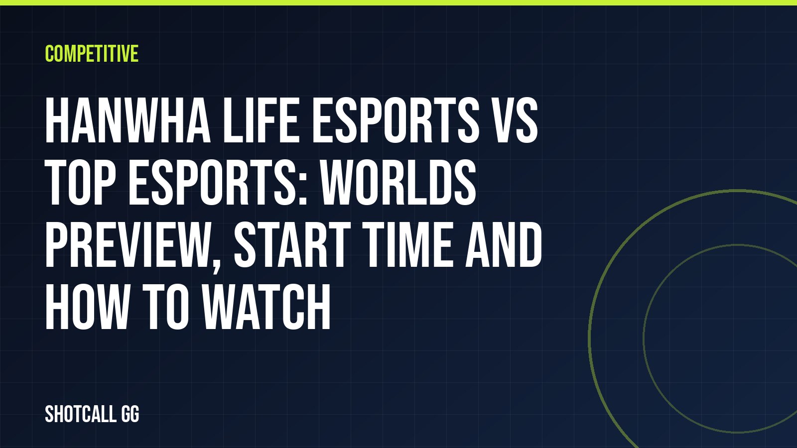 Hanwha Life Esports vs Top Esports: Worlds preview, start time and how to watch